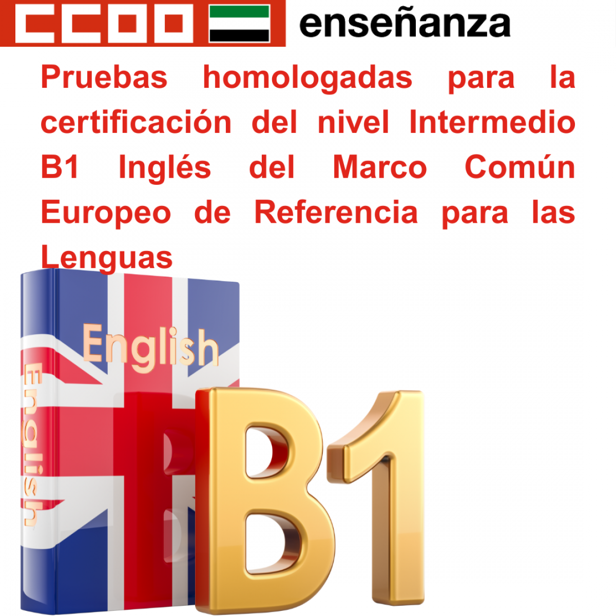Pruebas homologadas para la certificación del nivel Intermedio B1 Inglés del Marco Común Europeo de Referencia para las Lenguas