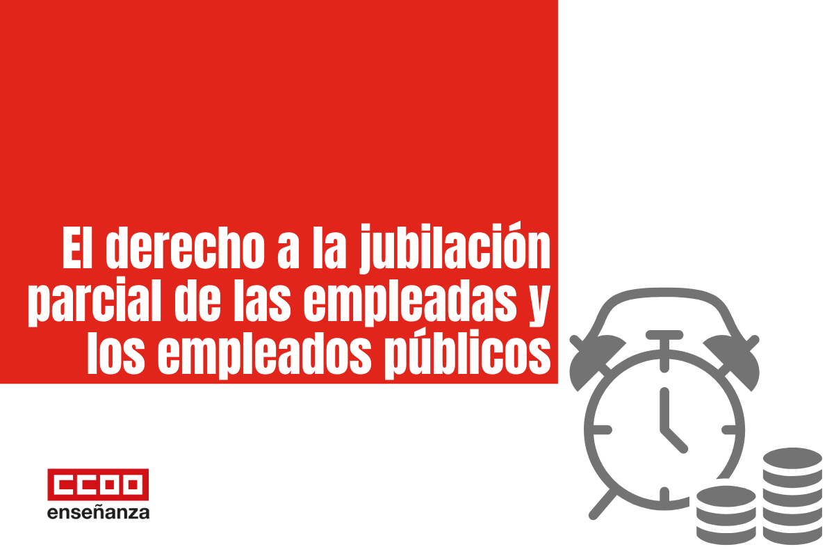 Reclamamos una jubilación parcial inmediata y real