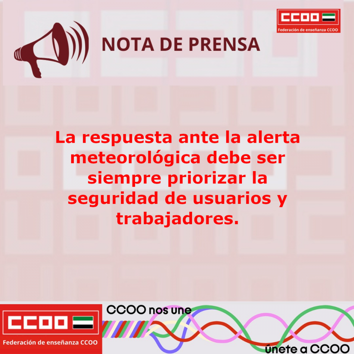 La respuesta ante la alerta meteorológica debe ser siempre priorizar la seguridad de usuarios y trabajadores.