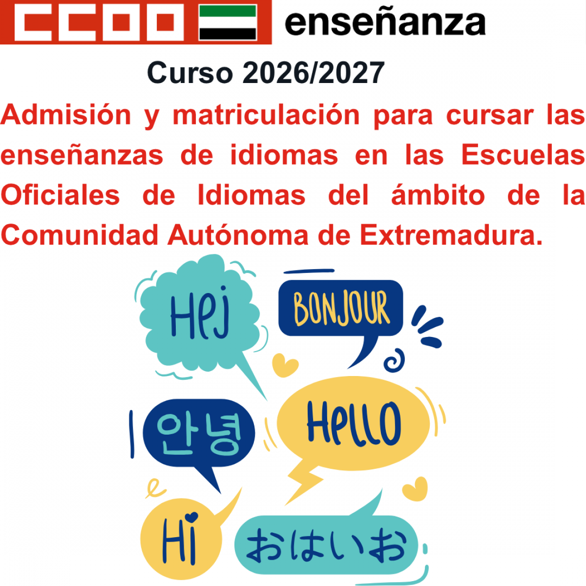 Admisión y matriculación para cursar las enseñanzas de idiomas en las Escuelas Oficiales de Idiomas del ámbito de la Comunidad Autónoma de Extremadura.