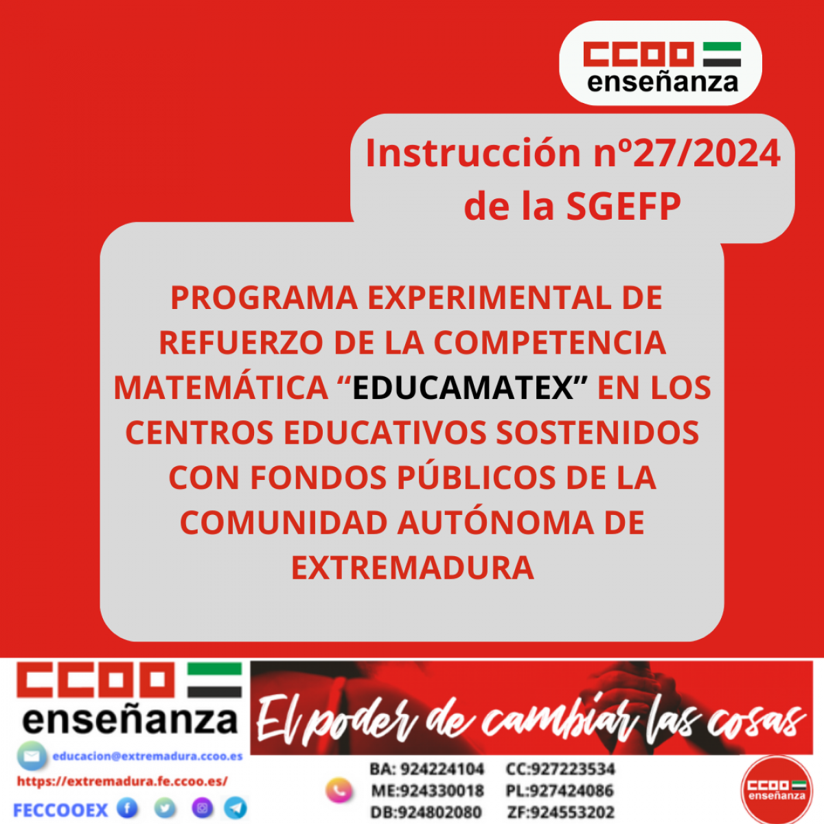 INSTRUCCIN 27/2024 DE LA SECRETARA GENERAL DE EDUCACIN Y FORMACIN PROFESIONAL, REFERENTE A LA ORGANIZACIN Y FUNCIONAMIENTO DEL PROGRAMA EXPERIMENTAL DE REFUERZO DE LA COMPETENCIA MATEMTICA EDUCAMATEX EN LOS CENTROS EDUCATIVOS SOSTENIDOS CON FONDOS PBLICOS DE LA COMUNIDAD AUTNOMA DE EXTREMADURA